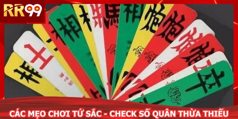 Các mẹo chơi tứ sắc - Check số quân thừa thiếu