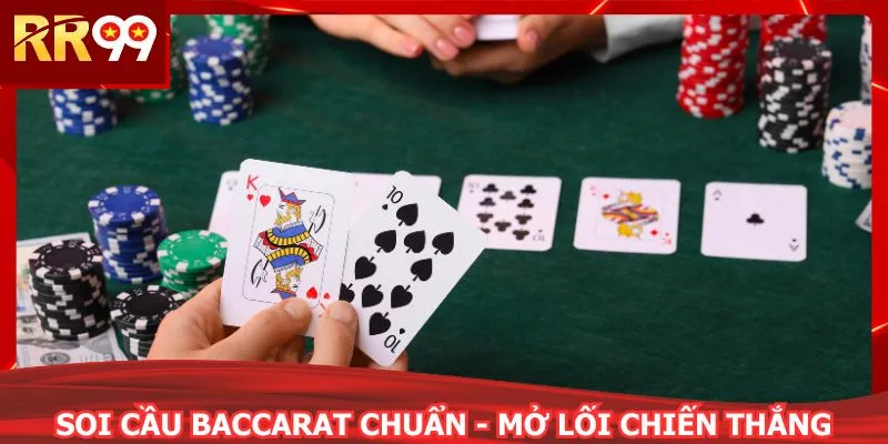 Soi cầu baccarat chuẩn - Mở lối chiến thắng