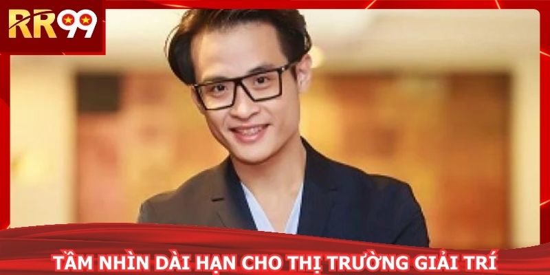 Tầm nhìn dài hạn cho thị trường giải trí
